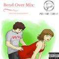 Bend Over Mix