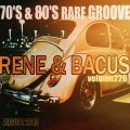 RENE&BACUS - VOL 226 - 70'S & 80'S RARE GROOVE HOLY GRAIL MIX (AUG 2019)