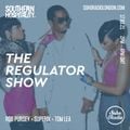 Southern Hospitality Presents: The Regulator Show (17/03/2021)