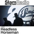 #SlamRadio - 219 - Headless Horseman