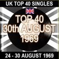 UK TOP 40 24 - 30 AUGUST 1969