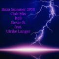 Ibiza Summer 2018 Club Mix By  Stevie B. feat. Ulrike Langer