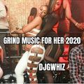 Grind Music For Her 2020