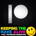 Keeping The Rave Alive Episode 462 Patreon Launch Special!