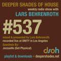 Deeper Shades Of House #537 w/ exclusive guest mix by JAZZUELLE