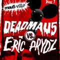 Deadmau5 & Eric Prydz @ Mau5-Ville Harder Stage, HARD Day Of The Dead 2014