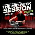 The Mid-Week Session Vol.. 27 (Part One)