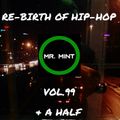 MR. MINT - RE-BIRTH OF HIP-HOP VOL.99 & A HALF
