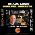 [﻿﻿﻿﻿﻿﻿﻿﻿﻿Listen Again﻿﻿﻿﻿﻿﻿﻿﻿﻿]﻿﻿﻿﻿﻿﻿﻿﻿ *SOULFUL BISCUITS* w Shaun Louis Jan 31 2022