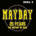 Mayday - 25 Years (The History Of Rave) Deel 3