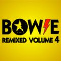 Bowie Remixed Volume  4.
