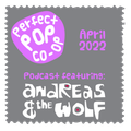 The Perfect Pop Co-Op Podcast April 2022
