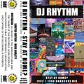 Dj Rhythm - Stay At Home? [ 1992 / 1993 Hardcore Mix ]