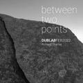 between two points. February 2022 radio show by Richard Chartier (for Dublab)