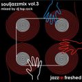 SoulJazz Vol3 - jazz re:freshed mix by Dj TopRock