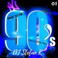 DJ Stefan K - Back To The 90's The Dance Mix Part 1 (Section The 90's Part 2)