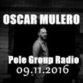 Oscar Mulero - Live @ Pole Group Radio Show (09.11.2016)