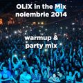 OLiX in the Mix noiembrie 2014 -  warmup and party mix