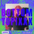 Bottom Topixxx Takeover w/ Dustin Muchuvitz (20/06/20)