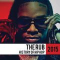 The Rub - History Of Hip Hop 2015 Mix