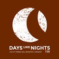 DAYS like NIGHTS 198 - Live at Cinema Hall, Budapest, Hungary