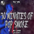 30 MINUTES OF POP SMOKE