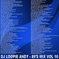 DJ Loopie Andy - The 80's Mix Vol 10 (Section The 80's)