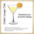 Guido's Lounge Cafe Broadcast 0110 Eccentric Feeling (20140411)