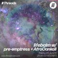 lifebalm w/ pre-emptress + AfroOankali - 05-Jun-20