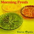 Steve Optix - Morning Fresh