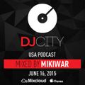 MikiWAR - DJcity Podcast - June 16, 2015