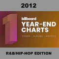 The Billboard Year-End List: 2012 - R&B & Hip Hop Songs