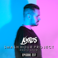 Kyros - ''Smash Hour Project'' Radio Show Ep. 237