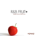 R&B FRUIT ❺ -Valentine Edition-