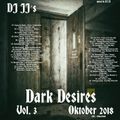 Dark Desires Vol. 3 - Oktober 2018 mixed by DJ JJ
