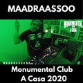 Maadraassoo - Monumental Club A Casa 2020