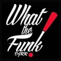 WHAT THE FUNK!