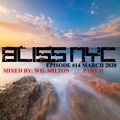 Wil Milton presents BLISS NYC Soundtrack Episode #14 March 2020 (PART 2)