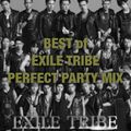 BEST of EXILE TRIBE PERFECT PARTY MIX [LDH , 三代目 J Soul Brothers , E-Girls , GENERATIONS ]