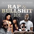 Rap & Bullshit 101 - Presented by J.Bo & Southern Hospitality