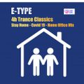 E-TYPE - 4h Trance Classics - Stay Home Mix