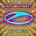 ASOT MIXX PARTY BY SECHU