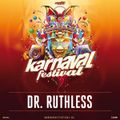 Dr. Rude & Ruthless pres. Dr. Ruthless @ Karnaval Festival 2019
