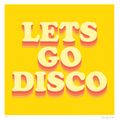 Lets Go Disco - Mixed By ERWIN G