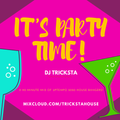 DJ Tricksta - It's Party Time
