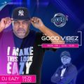 #GoodVibez Mix by @DjEazySA (26 April 2021)