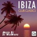 Dj WesWhite - The Ibiza Club Classics 1997 - 2000s