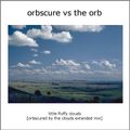 Orbscure vs the Orb - Little Fluffy Clouds [orbscured by the clouds extended mix]