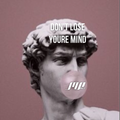DON´T LOSE YOUR MIND