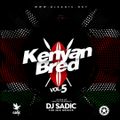 Kenyan Bred Vol.5 - DJ SADIC
